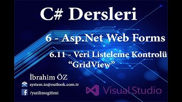 C# Dersleri 6 - Asp.Net Web Forms 6.11 - Veri Listeleme Kontrolü "GridView"