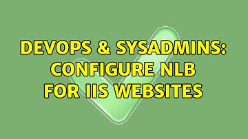 DevOps & SysAdmins: Configure NLB for IIS Websites