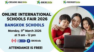 BKK Kids, Chiang Mai Kids &amp; Phuket Kids Online Schools Fair 2026 is back!