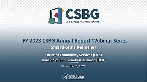 FY 2023 CSBG Annual Report Webinar Series SmartForms Refresher