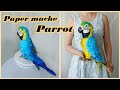 How to make paper parrot  blue and gold macaw  diy paper mache crafts