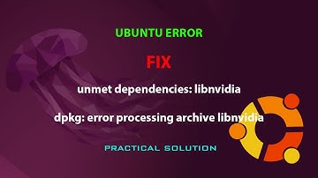 UBUNTU FIX: dpkg: error processing archive libnvidia/ unmet dependencies: libnvidia