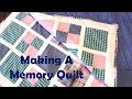 How To Make A Memory Quilt | Turning Old Clothing Into Comfort