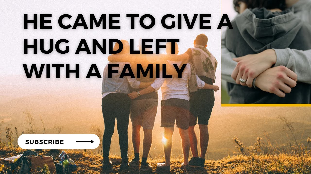 He Came to Give a Hug and Left with a Family - YouTube