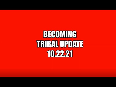 BECOMING - Tribal Update - 10.22.21