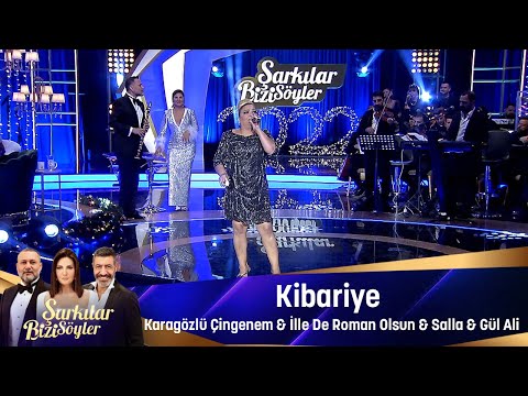 Kibariye -  KARAGÖZLÜ ÇİNGENEM & İLLE DE ROMAN OLSUN & SALLA & GÜL ALİ