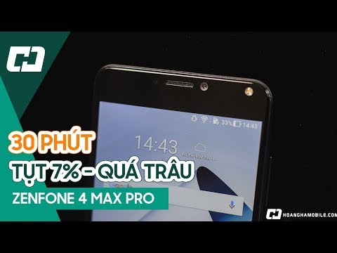 Zenfone 4 Max Pro - Bất ngờ với độ 