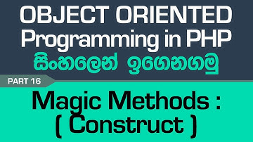 Magic Methods - Construct - PHP Object Oriented Programming in Sinhala - Part 16