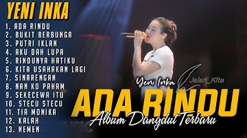 Ada Rindu, Bukit Berbunga - Yeni Inka Full Album Terbaru 2025 Lagu Jawa Dangdut Koplo Hits Viral