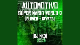 Automotivo Super Mario World 2 Slowed + Reverb