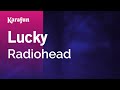 Lucky - Radiohead | Karaoke Version | KaraFun