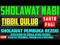 Sholawat Penarik Rezeki Paling Mustajab | Tibbil Qulub | Sholawat Syifa | Penenang Hati | Sabtu Pagi