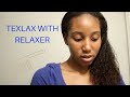 HOW I TEXLAX MY HAIR USING ORS OLIVE OIL RELAXER| TEXLAX ROUTINE