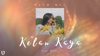 Video thumbnail of "Rish Mel - Kelan Kaya ft. Rove (Official Lyric Video)"