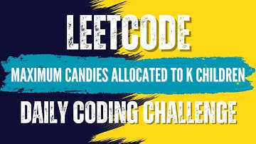 LeetCode - 2226. Maximum Candies Allocated to K Children💛🖤 Solution link in Description🔗 #leetcode