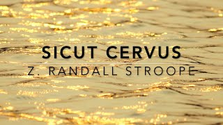 Sicut Cervus - Z. Randall Stroope