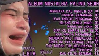 ALBUM NOSTALGIA PALING SEDIH 😠MENGAPA KAU MEMILIH DIA 💔 COCOK UNTUK MENEMANI HARI HARI