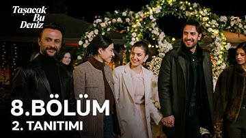 Taşacak Bu Deniz 8. Bölüm 2. Tanıtımı | "Bundan Böyle Furtuna’larla İşim Bitti!"