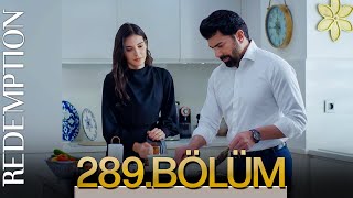 Esaret 289. Bölüm Redemption Episode 289