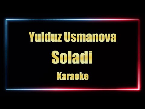 Yulduz Usmonova - Soladi (KARAOKE)