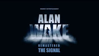 Alan Wake Remastered - The Signal (Special Episode) [PC] [Maxed] [1080Ti] #AlanWakeRemastered