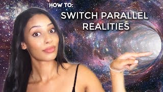 How to: Switch To A PARALLEL REALITY