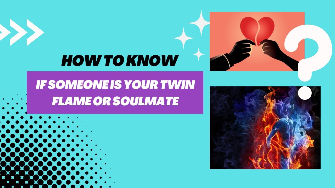 How to find out if someone is your Soul Mate or Twin Flame - YouTube