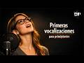 Primeras vocalizaciones para principiantes