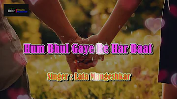 Hum Bhul Gaye Re Har Baat,Lata  Karaoke