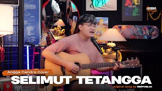 SELIMUT TETANGGA - REPVBLIK | ANGGA CANDRA COVER