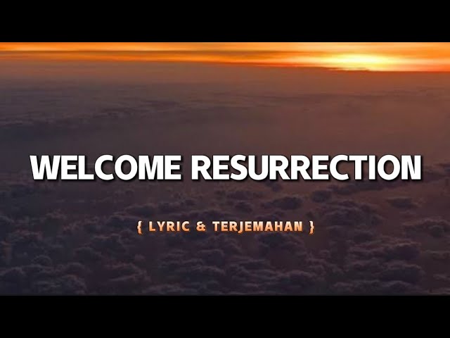 WELCOME RESURRECTION - (ft. Chris Brown) | Elevation Worship {Lyric & Terjemahan Indo} class=