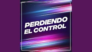 Perdiendo el Control - DJ Juandi