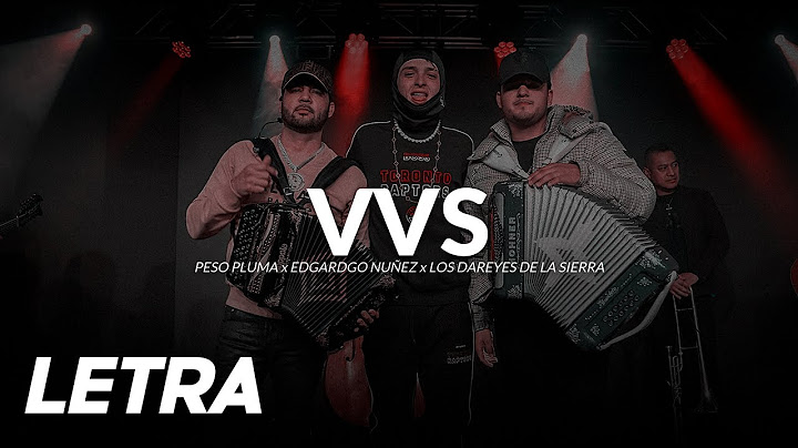 VVS ✘ Peso Pluma x Edgardo Nuñez x Los Dareyes De La Sierra | LETRA / LYRICS