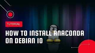How to Install Anaconda on Debian 10 | VPS Tutorial