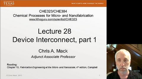 Lecture 28 (CHE 323) Device Interconnect, part 1