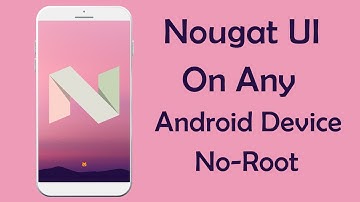 How To Get Nougat UI On Any Android Device (No Root) (Shell Version)