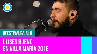 Festival País 18 - Ulises Bueno En El Festival De Villa María