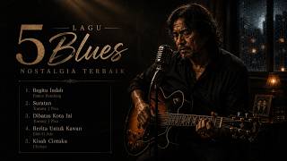 Download lagu 5 Lagu Blues Nostalgia terbaik