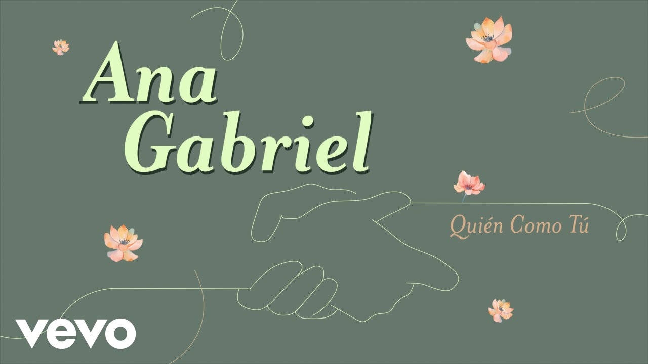 Ana Gabriel - Quién Como Tú (Letra / Lyrics) Ana Gabriel - Quién Como Tú (Letra / Lyrics)