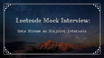 [Leetcode] [Data Stream as Disjoint Intervals] [Mock Interview]