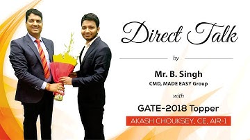 GATE 2018 Topper, Akash Chouksey, CE, AIR 1 in Direct Talk with Mr. B Singh, CMD, MADE EASY