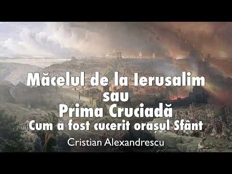 Macelul De La Ierusalim Sau Prima Cruciada * Cum A Fost Cucerit Orasul Sfant