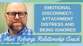 Emotional Disconnect: Attachment Wounds and Being Ignored / Still Face Experiment