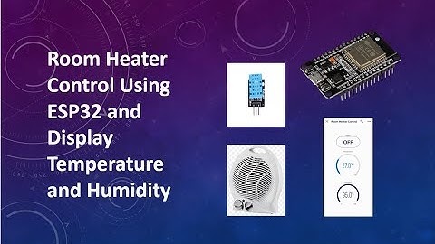 Room Heater Control Using ESP32 and Display Temperature and Humidity