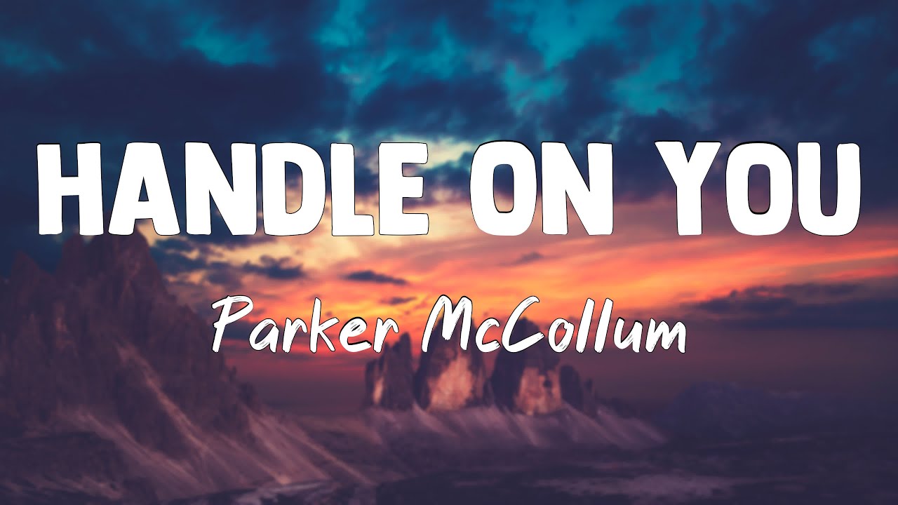 Handle On You Parker McCollum [Lyrics Video] YouTube