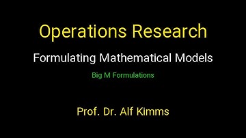 Operations Research: Formulating Mathematical Models (Big M Formulations)
