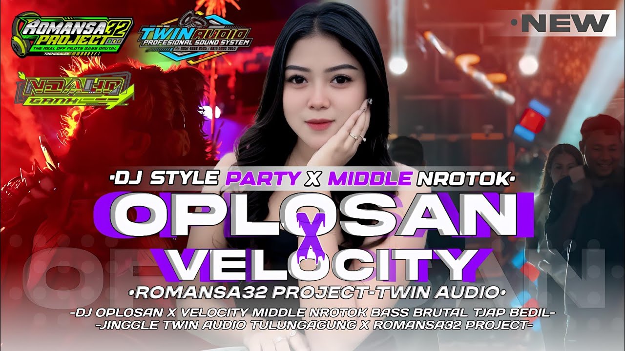 DJ OPLOSAN X VELOCITY PARTY MIDDLE NROTOK VIRAL FYP TIKTOK JINGGLE -TWIN AUDIO BY ROMANSA32 PROJECT
