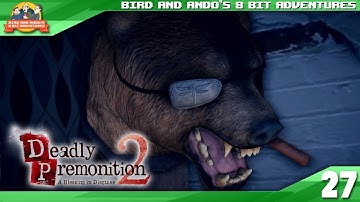 "Big Boss Bear" | Deadly Premonition 2 (Part 27) | Bird and Ando