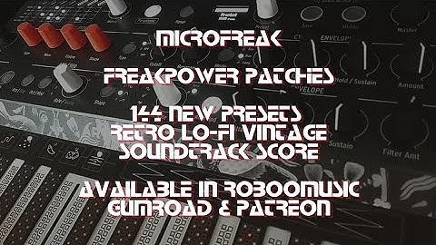 Microfreak - FreakPower Patches - 144 New Sounds - Retro, Lo-Fi, Vintage, IDM, Soundtrack, Ambient