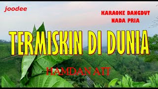 Download Lagu TERMISKIN DI DUNIA Karaoke Dangdut ( Hamdan ATT ) || Karaoke Dangdut Nada Pria MP3 Download Lagu TERMISKIN DI DUNIA Karaoke Dangdut ( Hamdan ATT ) || Karaoke Dangdut Nada Pria MP3
